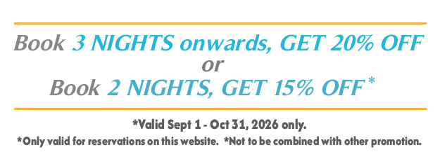 Book 3 nights onwards, get 20% off. Book 2 nights, get 15% off.